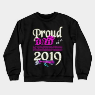 proud dad of a awesome 2019 graduate Crewneck Sweatshirt